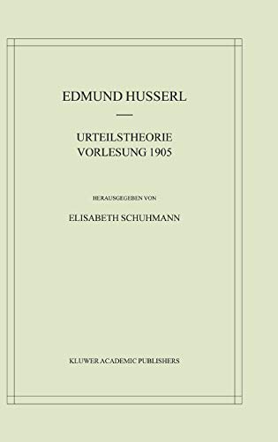 Urteilstheorie Vorlesung 1905 (Husserliana: Edmund Husserl – Materialien, 5, Band 5)
