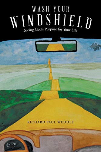 Wash Your Windshield: Seeing God’s Purpose for Your Life
