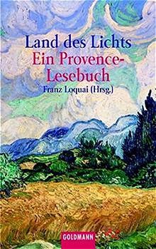 Land des Lichts: Ein Provence-Lesebuch (Goldmann Klassiker / Studienausgaben)