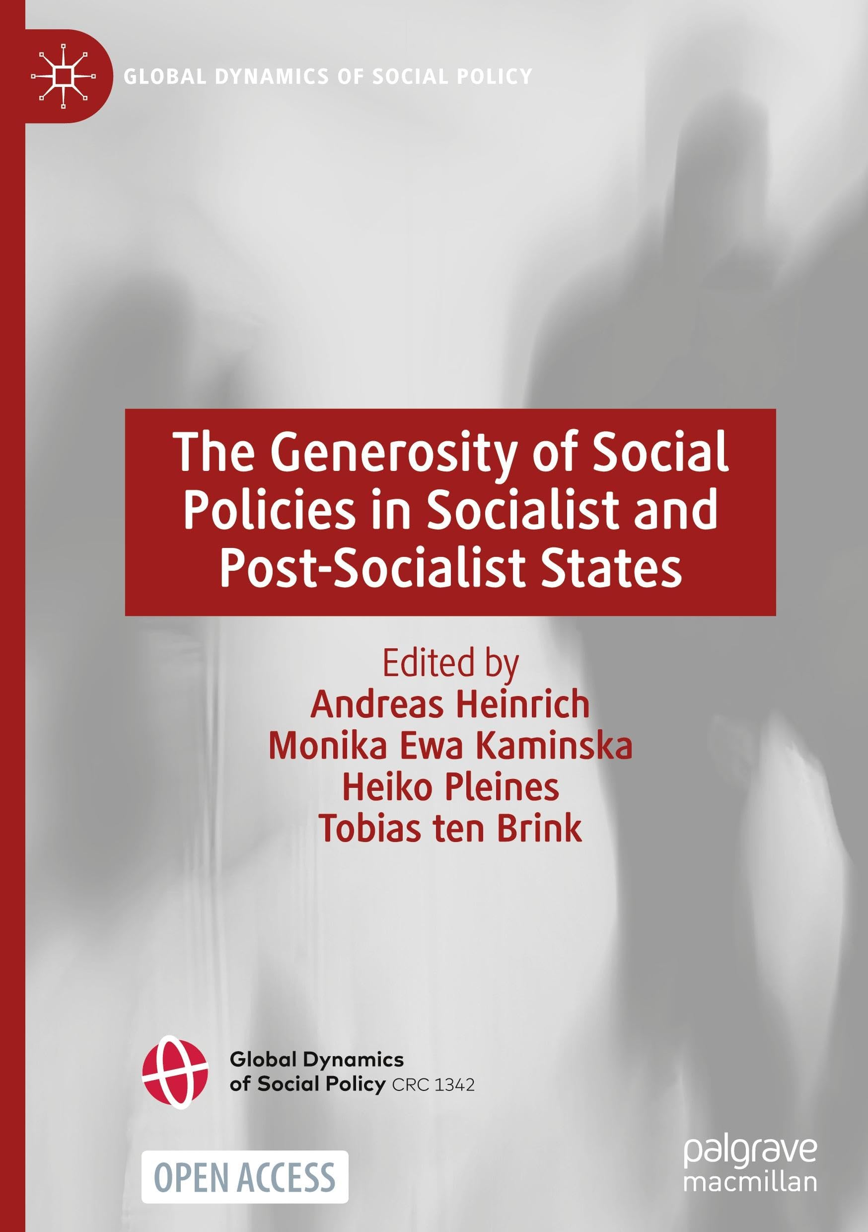 The Generosity of Social Policies in Socialist and Post-Socialist States (Global Dynamics of Social Policy)