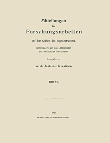 Mitteilungen über Forschungsarbeiten auf dem Gebiete des Ingenieurwesens: insbesondere aus den Laboratorien der technischen Hochschulen ... dem Gebiete des Ingenieurwesens, 89, Band 89)