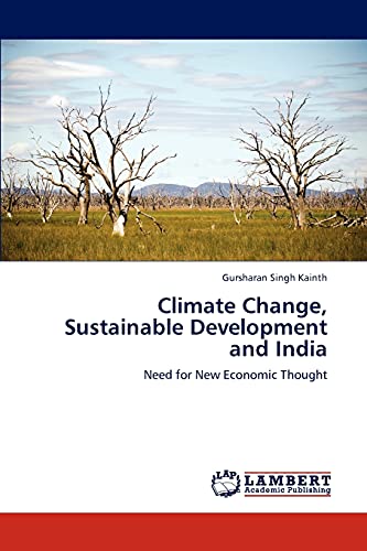 Climate Change, Sustainable Development and India: Need for New Economic Thought