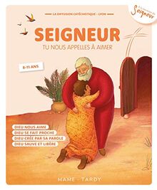 Seigneur, tu nous appelles à aimer : 8-11 ans