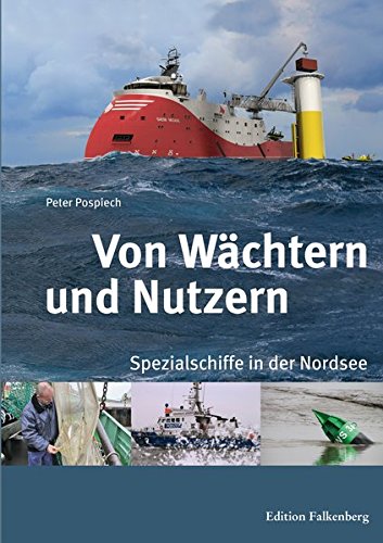Peter Pospiech Von Nutzern Und Wächtern, Spezialschiffe In Der Nordsee