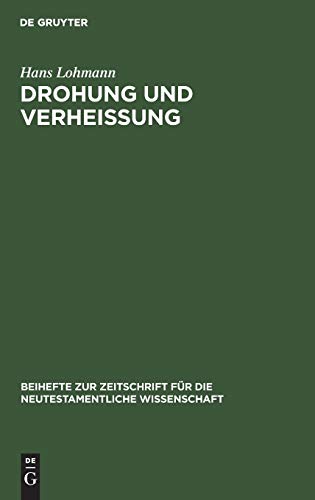 Drohung und Verheißung: Exegetische Untersuchungen zur Eschatologie bei den Apostolischen Vätern (Beihefte zur Zeitschrift für die neutestamentliche Wissenschaft, 55)