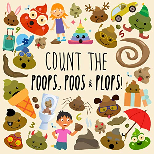 Count the Poops, Poos & Plops!: A Funny Picture Puzzle Book for 3-5 Year Olds (Counting Books for Kids, Band 5)