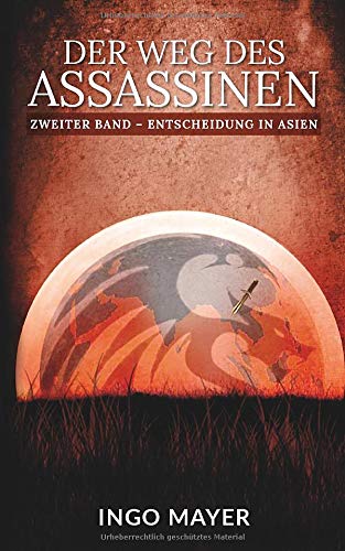 Der Weg des Assassinen: Zweiter Band - Entscheidung in Asien