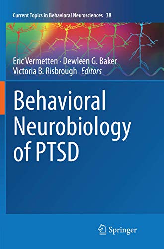 Behavioral Neurobiology of PTSD (Current Topics in Behavioral Neurosciences, Band 38)