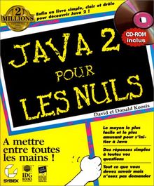 JAVA 2 POUR LES NULS. Avec un CD-Rom