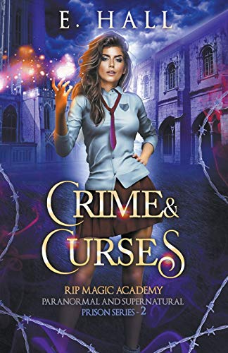 Crime and Curses (Rip Magic Academy Paranormal and Supernatural Prison)