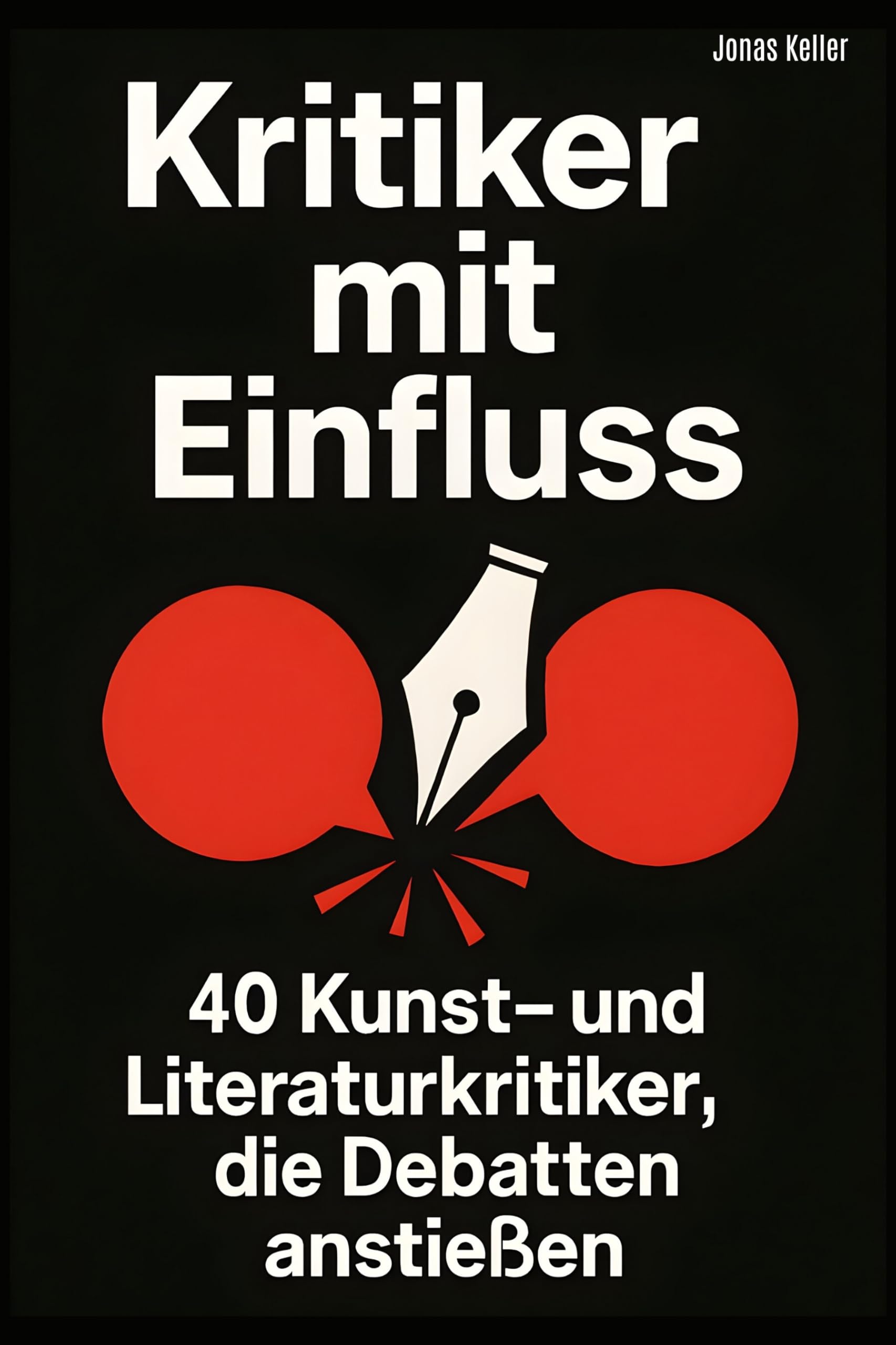 Kritiker mit Einfluss: 40 Kunst- und Literaturkritiker, die Debatten anstießen