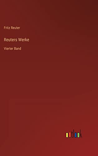 Reuters Werke: Vierter Band