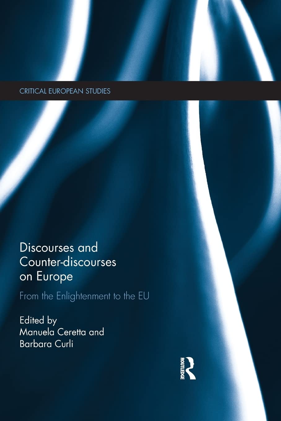 Discourses and Counter-discourses on Europe: From the Enlightenment to the EU (Critical European Studies)