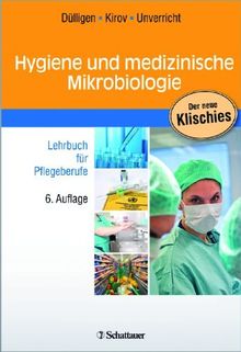 Hygiene und medizinische Mikrobiologie: Lehrbuch für Pflegeberufe