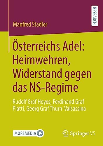 Österreichs Adel: Heimwehren, Widerstand gegen das NS-Regime: Rudolf Graf Hoyos, Ferdinand Graf Piatti, Georg Graf Thurn-Valsassina