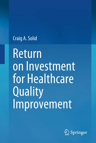 Return on Investment for Healthcare Quality Improvement
