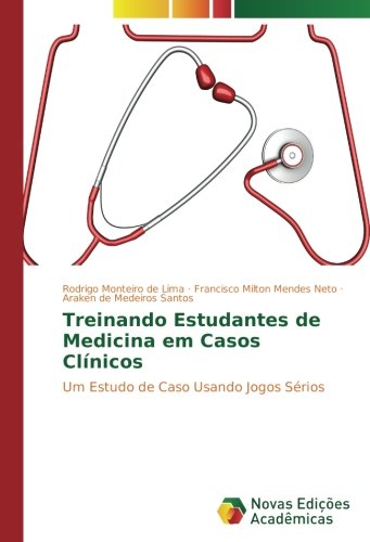 Treinando Estudantes de Medicina em Casos Clínicos: Um Estudo de Caso Usando Jogos Sérios