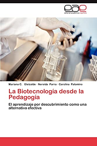 La Biotecnología desde la Pedagogía: El aprendizaje por descubrimiento como una alternativa efectiva