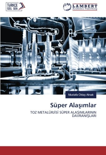 Süper Alaşımlar: TOZ METALÜRJİSİ SÜPER ALAŞIMLARININ DAVRANIŞLARI: TOZ METALÜRJISI SÜPER ALASIMLARININ DAVRANISLARI