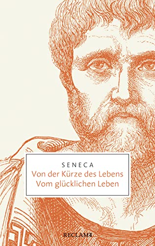 Von der Kürze des Lebens · Vom glücklichen Leben - Seneca Taschenbuch