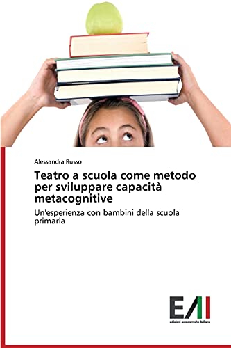 Teatro a scuola come metodo per sviluppare capacità metacognitive: Un'esperienza con bambini della scuola primaria
