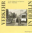 Verkehr in Berlin, von den Anfängen bis zur Gegenwart, Bd.1, Nahverkehr