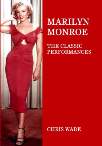 chris wade Marilyn Monroe, The Classic Performances