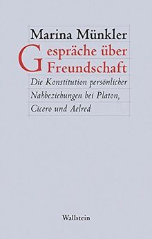 Gespräche über Freundschaft: Die Konstitution persönlicher Nahbeziehungen bei Platon, Cicero und Aelred von Rievaulx (Figura. Ästhetik, Geschichte, Literatur)