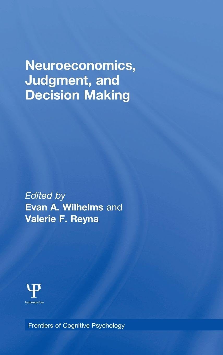 Neuroeconomics, Judgment, and Decision Making (Frontiers of Cognitive Psychology)