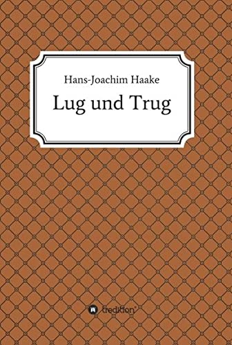 Lug und Trug: Eine Detektivgeschichte aus der Schimanski-Ära
