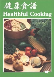 Healthful Cooking Recipes For Weight Watchers And Patients With Diabetes And Or Renal Disorders Von Publishing Wei Chuan