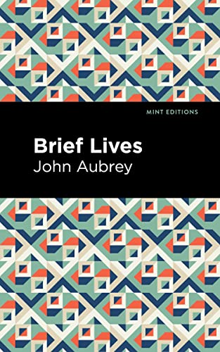 Brief Lives (Mint Editions―In Their Own Words: Biographical and Autobiographical Narratives)
