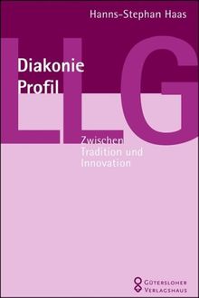 Diakonie Profil. Zwischen Tradition und Innovation
