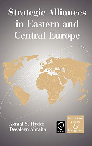 Strategic Alliances in Eastern and Central Europe (International Business and Management Series)