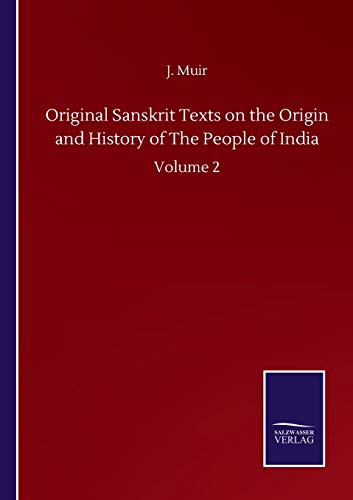 Original Sanskrit Texts on the Origin and History of The People of India: Volume 2