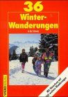 36 Winterwanderungen in der Schweiz