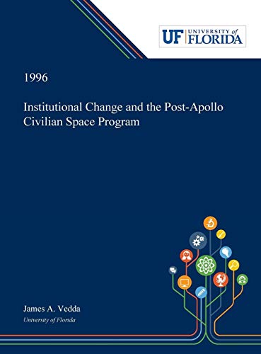 Institutional Change and the Post-Apollo Civilian Space Program