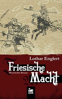 Friesische Macht: Historischer Roman