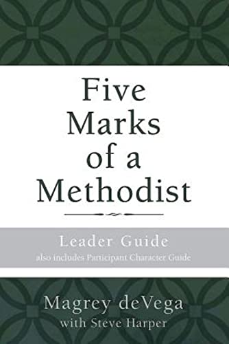 Five Marks of a Methodist: Leader Guide (Wesley Discipleship Path Series)