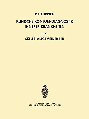 Klinische Röntgendiagnostik Innerer Krankheiten: III/1 - Skelet, Allgemeiner Teil (German Edition)
