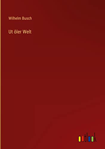 Ut ôler Welt