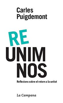 Reunim-nos: Reflexions sobre el retorn a la unitat (Narrativa Catalana)