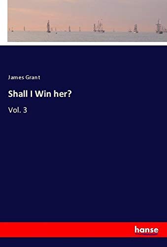 Shall I Win her?: Vol. 3