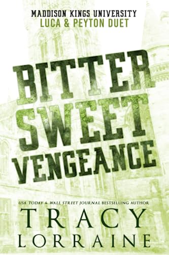 Bitter Sweet Vengeance: Luca & Peyton's Duet: Luca & Peyton Duet (Maddison Kings University Collections, Band 2)
