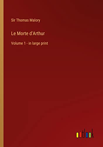 Le Morte d'Arthur: Volume 1 - in large print