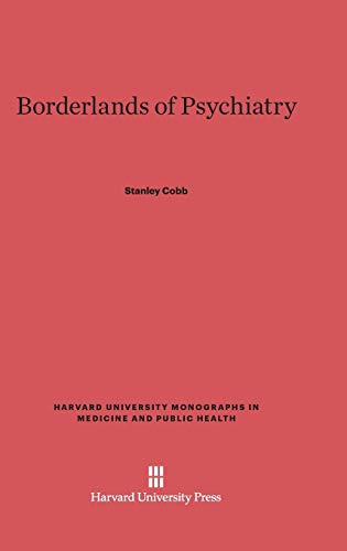 Borderlands of Psychiatry (Harvard University Monographs in Medicine and Public Health, Band 4)