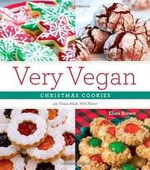 Very Vegan Christmas Cookies: 125 Festive and Flavorful Treats