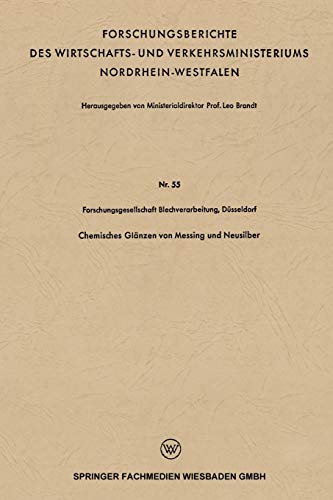 Chemisches Glänzen von Messing und Neusilber (Forschungsberichte des Wirtschafts- und Verkehrsministeriums Nordrhein-Westfalen)