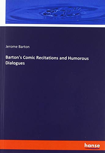 Barton's Comic Recitations and Humorous Dialogues