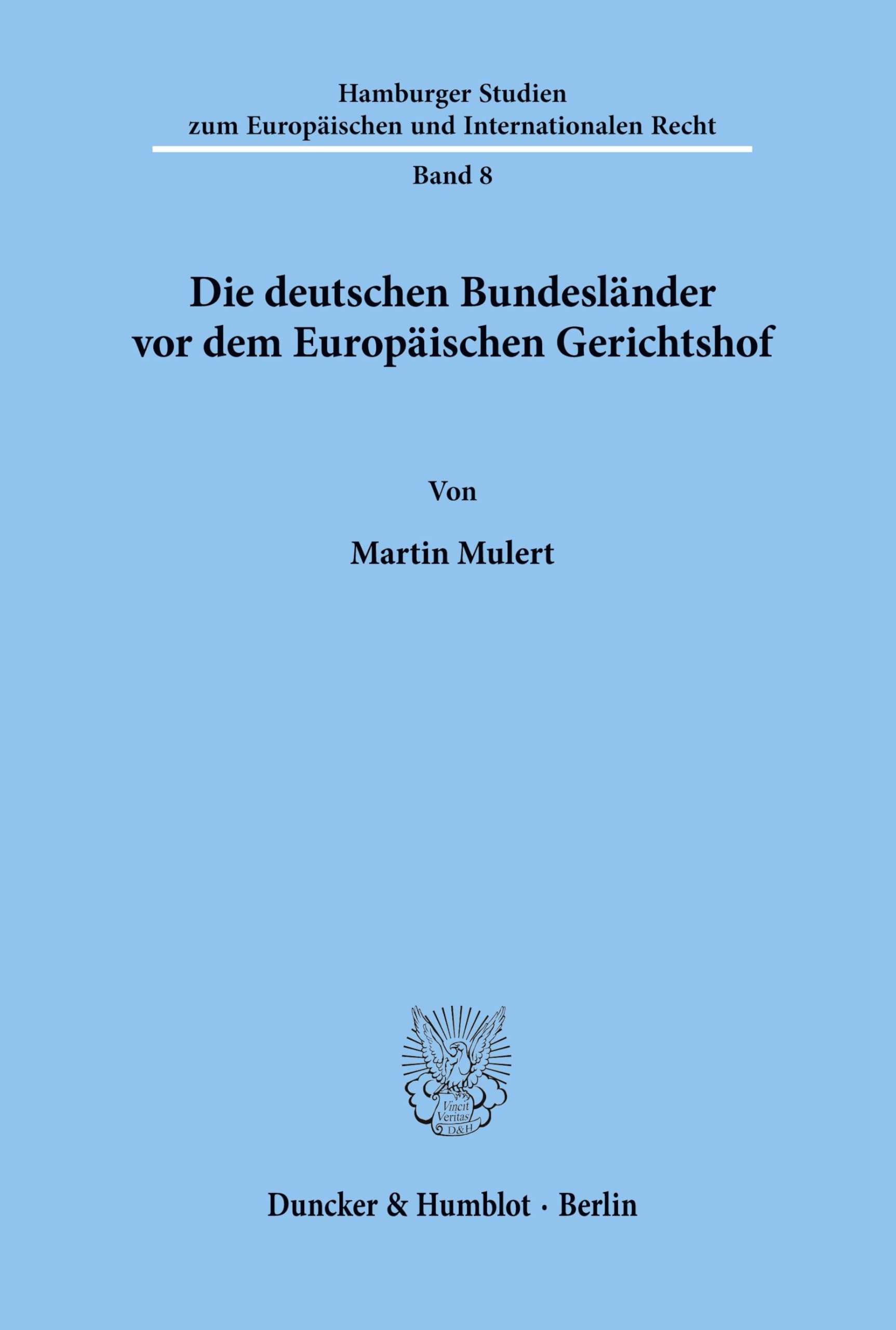 Die deutschen Bundesländer vor dem Europäischen Gerichtshof. (Hamburger Studien zum Europäischen und Internationalen Recht, Band 8)